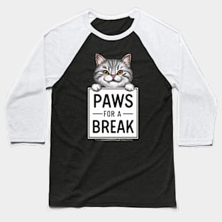 Cat Holding Sign: Paws for a Break Baseball T-Shirt